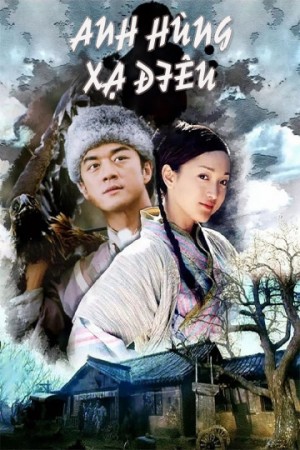 Anh Hùng Xạ Điêu (2003) | The Legend of Condor Heroes (2003)