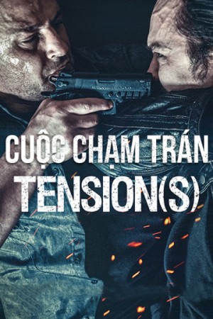 Cuộc Chạm Trán | Tension(s) (2015)