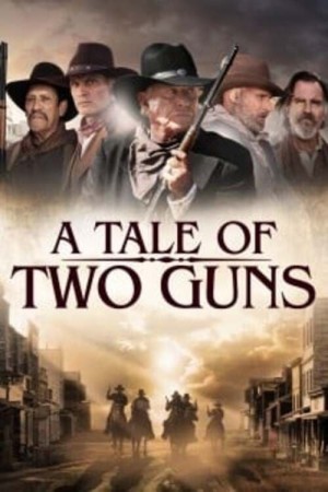 Hai Tay Súng Huyền Thoại | A Tale of Two Guns (2022)