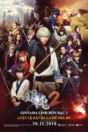 Linh Hồn Bạc 2: Luật Lệ Đặt Ra Là Để Phá Bỏ (Live-Action) | Gintama 2: Rules Are Made To Be Broken (2018)