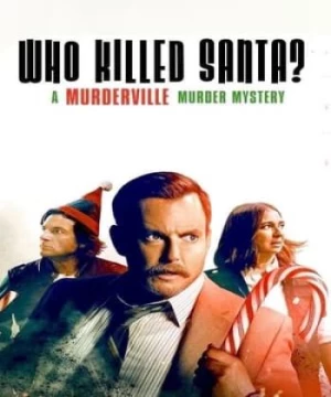 Thị Trấn Mưu Sát: Ai Đã Giết Santa? | Who Killed Santa? A Murderville Murder Mystery (2022)